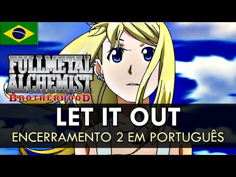 Let It Out (fullmetal Alchemist: Brotherhood) (versão Em Português) - Mig Music