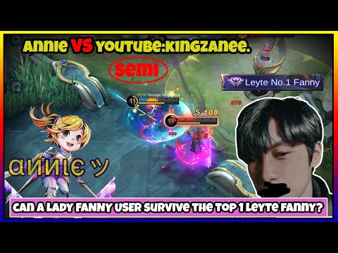 [SEMI] BABAENG FANNY USER MANANALO KAYA SA FORMER TOP 1 LEYTE ?| ANNIE VS KINGZANEE. | MLBB