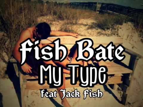 Fish Bate feat Jack Fish - My Type