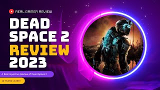 A Retrospective Review of Dead Space 2: 12 Years Later!