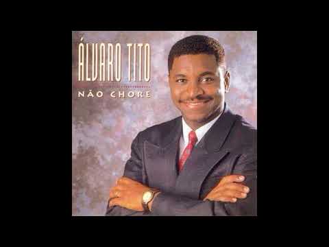 ÁLVARO TITO - NAO CHORE - 1995 (CD COMPLETO)