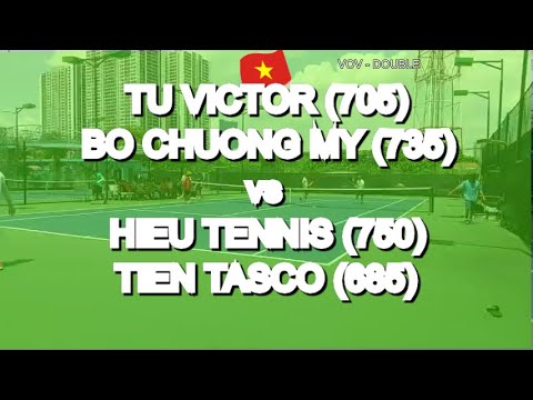 Tu Victor 705  - Bo Chuong My 735  🆚 Hieu Tennis 750  - Tien Tasco 685  * 211 Vntennis - Vov - Doub