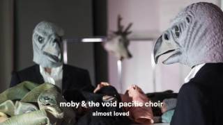 Moby &amp; The Void Pacific Choir - Almost Loved (lyrics)