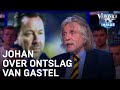 Johan over ontslag Van Gastel: 'Bijzonder onbeschaafd!' | VERONICA INSIDE
