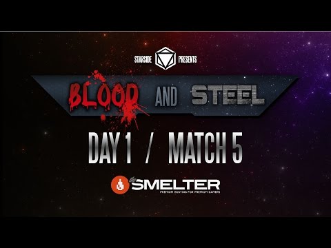 StarSide: Blood And Steel Day 1 Match 5