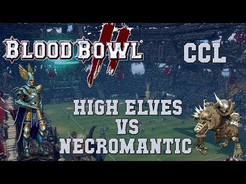 Blood Bowl 2 - High Elves (the Sage) vs Necromantic - CCL G7