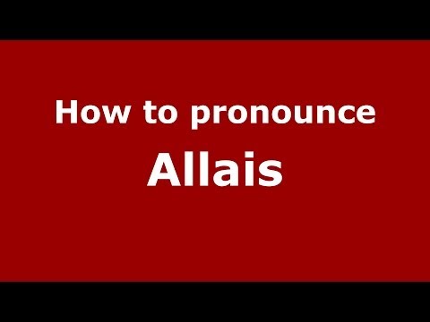 How to Pronounce Allais - PronounceNames.com