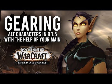 How To Efficiently Gear Alts With The Help of Your Main In Patch 9.1.5! - WoW: Shadowlands 9.1.5