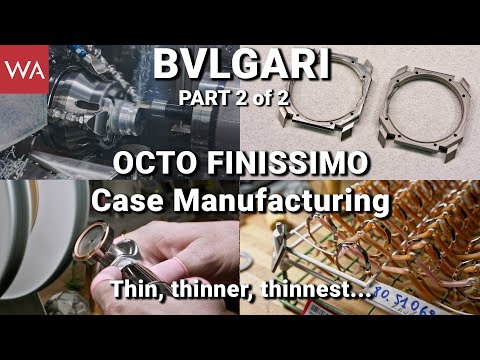 BVLGARI Octo Finissimo. The making-of cases for an iconic wristwatch. PART 2 of 2.