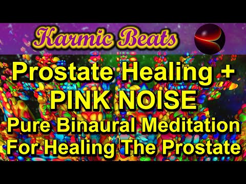 Prostate Healing + PINK NOISE (Pure Binaural Meditation For Healing The Prostate Gland)