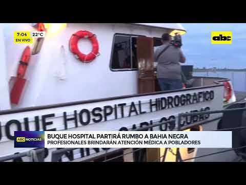Buque hospital zarpó rumbo a Bahía Negra para asistir a población aislada por crecida