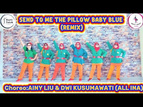 SEND TO ME THE PILLOW BABY BLUE (REMIX) || Choreo:AINY LIU & DWI KUSUMAWATI (ALL INA) February 2026