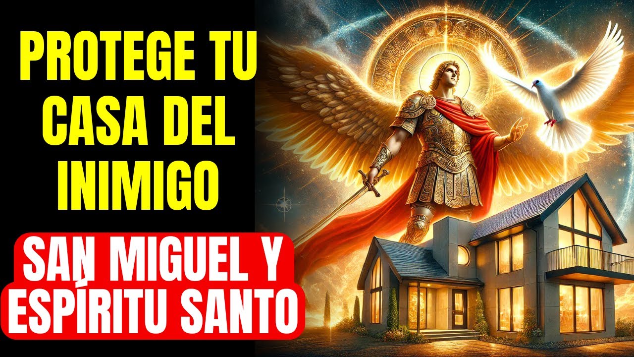 🔴 SAN MIGUEL Y ESPÍRITU SANTO - COLOCA TU HOGAR BAJO LA PROTECCIÓN CELESTIAL