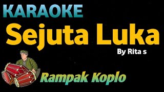Download lagu SEJUTA LUKA - Rita Sugiarto - KARAOKE HD VERSI KOPLO RAMPAK mp3
