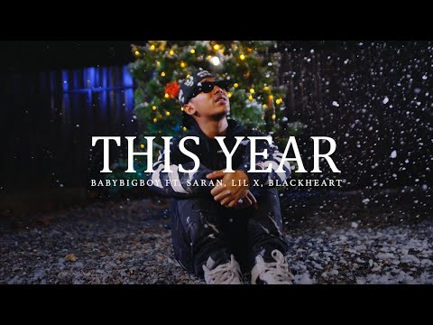 BABYBIGBOY - THIS YEAR ( ปีนี้ ) FT. SARAN, LIL X, BLACKHEART [ OFFICIAL MV ]