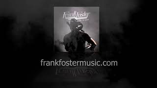 Frank Foster - &#39;Til I&#39;m Gone