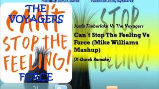 Justin Timberlake Vs The Voyagers - Can't Stop The Feeling Vs Force (Mike Williams Mashup)