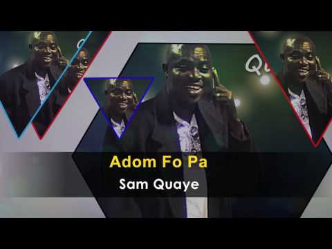 Sam Quaye - Adom Fo Pa Gospel Song - Ghana Gospel Songs 2017