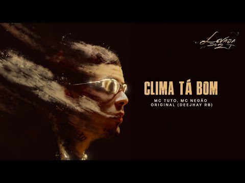 Clima Tá Bom - MC Tuto