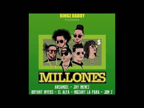 Millones - Jon Z Ft Arcangel' Bryant Myers' El Alfa' Mozart La Para' Jay Menez