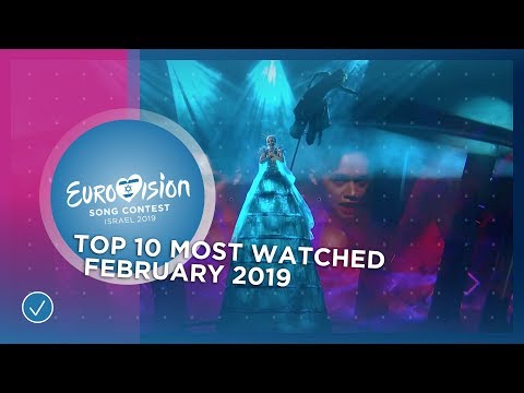 TOP 10: Most watched in February 2019 - Eurovision Song Contest