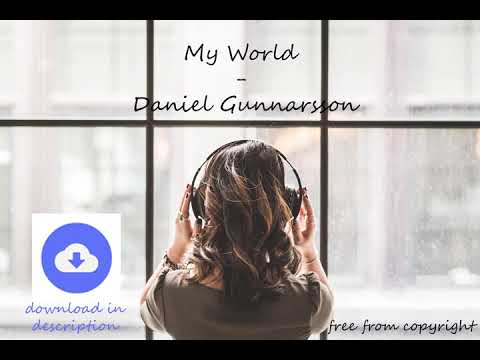 My World - Daniel Gunnarsson [no copyright music] [free download]