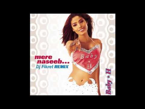 Dj Fikret vs.Baby H - Mere Naseeb Mein (Remix) 2008