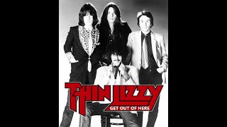 THIN LIZZY - GET OUT OF HERE (REMASTERED)