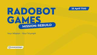 Radobot Games 2026 — Mission: Rebuild