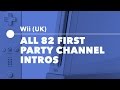All 82 First Party Wii Channel Intros PAL