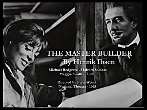 The Master Builder, by Ibsen (Michael Redgrave and Maggie Smith, 1965)