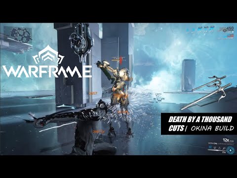 WARFRAME | OKINA BUILD - Death By A Thousand Cuts