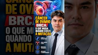Câncer de ovário BRCA: o que muda no tratamento com a mutação