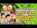 Kompilasi Lagu Upin Ipin Dan Pada Zaman Dahulu