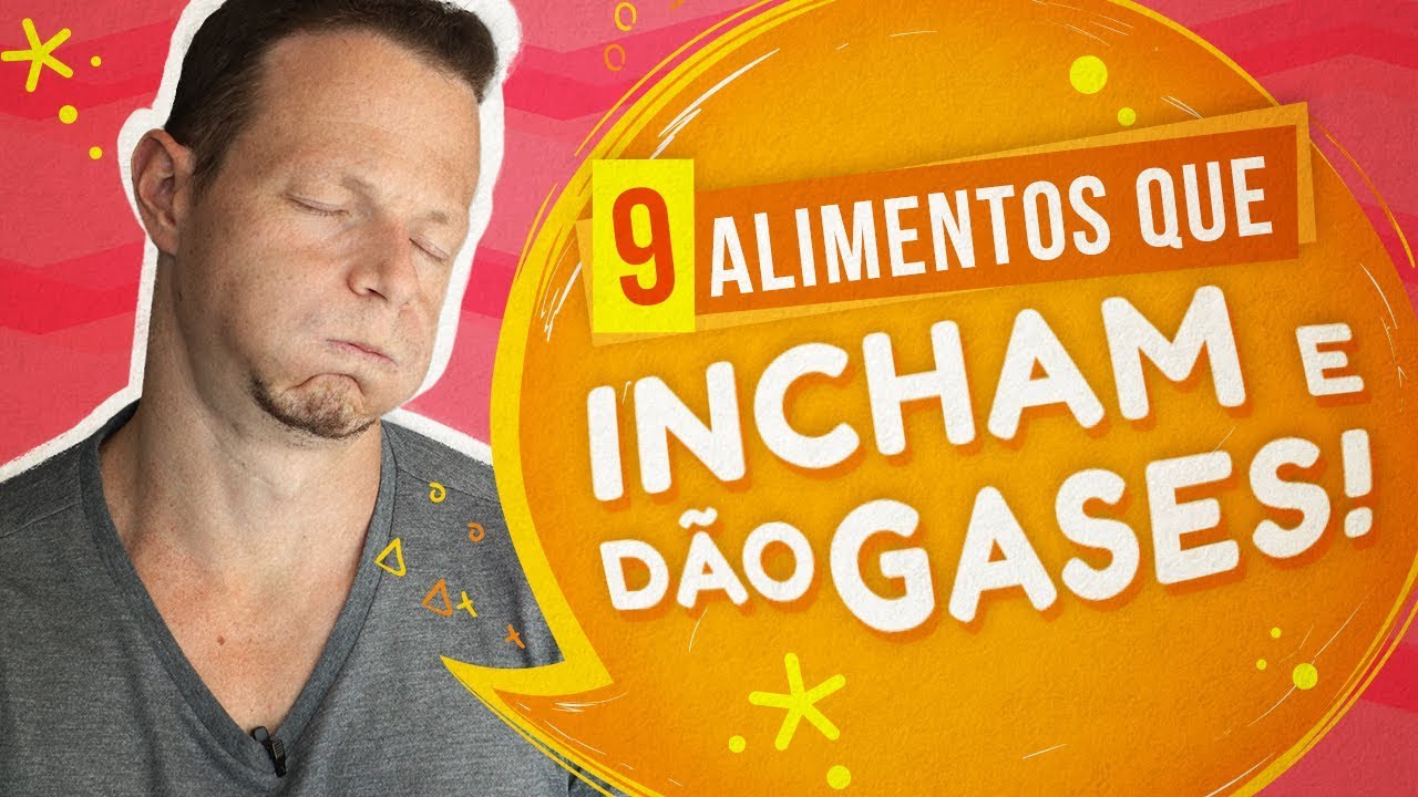 Os 9 Alimentos Que Mais INCHAM e Dão GASES!