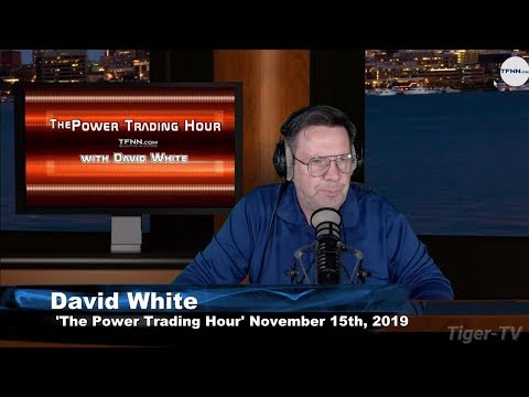 November 15th, The Power Trading Hour with David White on TFNN - 2019