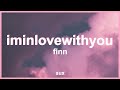 Finn - I'm In Love With You (Lyrics)