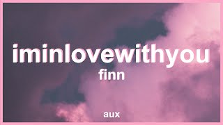 Finn - Im In Love With You (Lyrics)