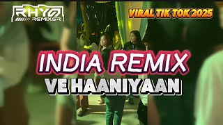 Download lagu INDIA REMIX 🔥VA HAANIYAAN 🍊Viral Tik Tok || Rhyo Remixer 2025 mp3