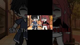 ★&#39; Say it&#39;s impossible ★ || Gachalife meme || ( kinda bad edit 👀 )#gachalife #meme #shortsfeed