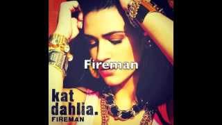 Kat Dahlia- Fireman Lyrics