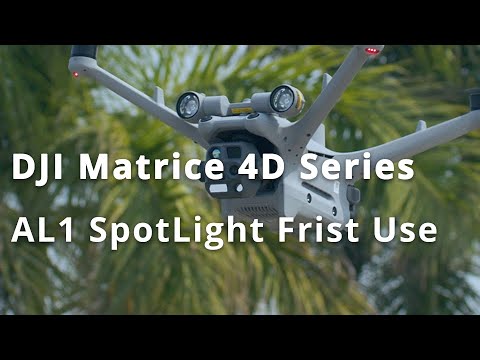 DJI Matrice 4D Series｜ AL1 SpotLightFirst Use