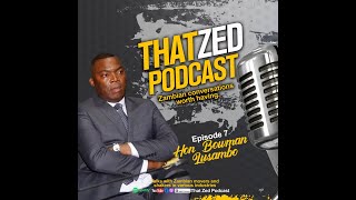|That Zed Podcast Ep7| Bowman Lusambo at home. His most up close and personal interview ever!!!