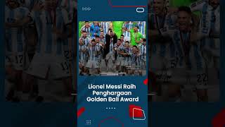 Argentina Raih Trofi Juara Piala Dunia 2022, Lionel Messi Sabet Gelar Pemain Terbaik