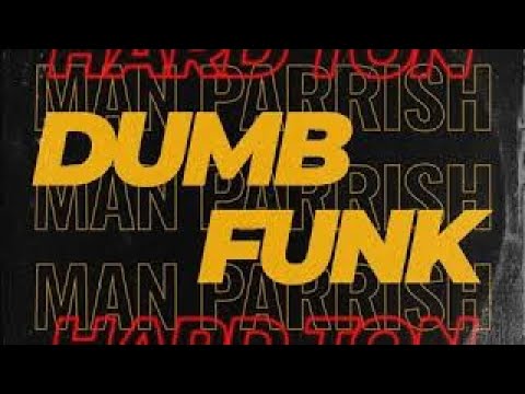 Dumb Funk - Man Parrish & Hard Ton - Planet Man Mix - 2019