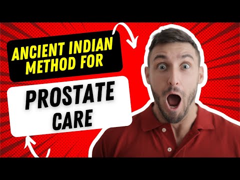 Unraveling the Mysteries of the Prostate and an Indian Method for Treatment