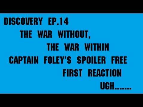Discovery EP.14 - "The War Without, The War Within"  Captain Foley spoiler free first Reaction