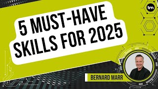 5 Must Have Skills for 2025