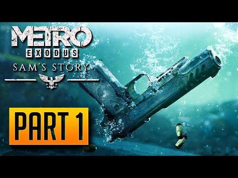 Metro Exodus: Sam's Story - 100% Walkthrough Part 1: The Captain [PC]