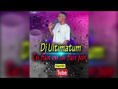 Dj Ultimatum - Tu fais ou tu fais pas ( audio ) 2021